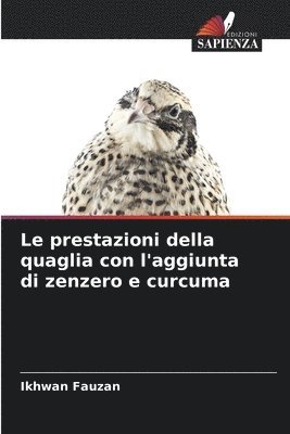 bokomslag Le prestazioni della quaglia con l'aggiunta di zenzero e curcuma