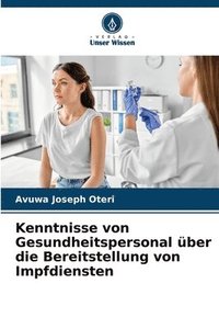 bokomslag Kenntnisse von Gesundheitspersonal über die Bereitstellung von Impfdiensten