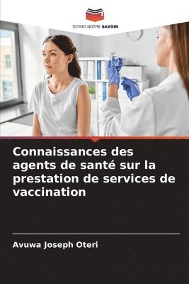 Connaissances des agents de sant sur la prestation de services de vaccination 1