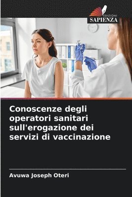 bokomslag Conoscenze degli operatori sanitari sull'erogazione dei servizi di vaccinazione