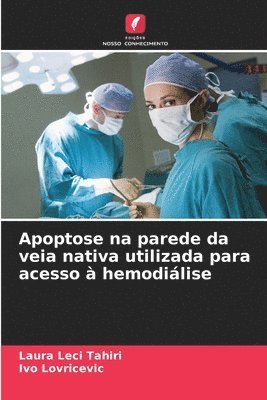 bokomslag Apoptose na parede da veia nativa utilizada para acesso  hemodilise