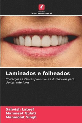 Sahvish LaTeef, Manmeet Gulati, Manmohit Singh - Laminados e folheados, Häftad