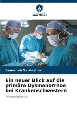 bokomslag Ein neuer Blick auf die primre Dysmenorrhoe bei Krankenschwestern