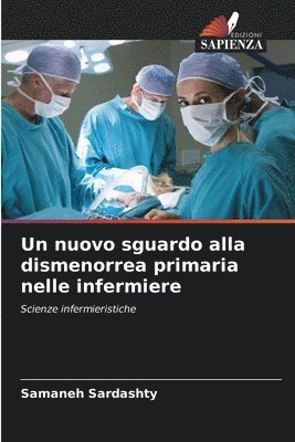 bokomslag Un nuovo sguardo alla dismenorrea primaria nelle infermiere