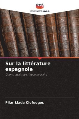 Pilar Llada Ciefuegos - Sur la littérature espagnole, Häftad