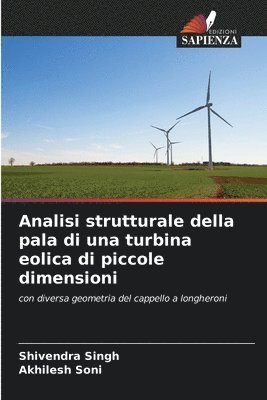 Shivendra Singh, Akhilesh Soni - Analisi strutturale della pala di una turbina eolica di piccole dimensioni, Häftad