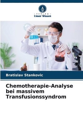 Bratislav Stankovic - Chemotherapie-Analyse bei massivem Transfusionssyndrom, Häftad