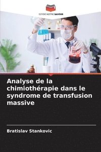 bokomslag Analyse de la chimiothrapie dans le syndrome de transfusion massive