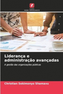 bokomslag Liderança e administração avançadas