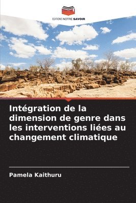 Intgration de la dimension de genre dans les interventions lies au changement climatique 1