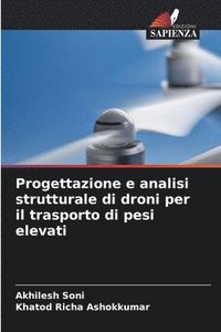 bokomslag Progettazione e analisi strutturale di droni per il trasporto di pesi elevati