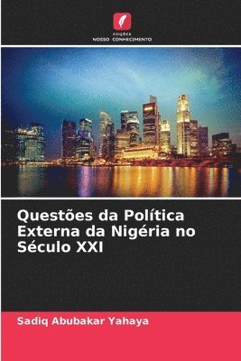 bokomslag Questes da Poltica Externa da Nigria no Sculo XXI