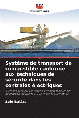 bokomslag Systme de transport de combustible conforme aux techniques de scurit dans les centrales lectriques