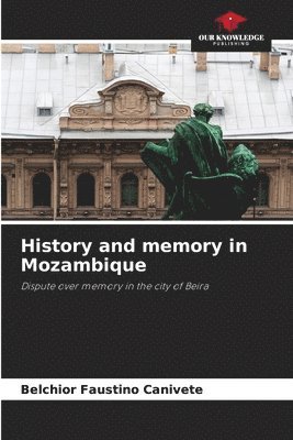 Belchior Faustino Canivete - History and memory in Mozambique, Häftad