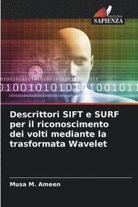 bokomslag Descrittori SIFT e SURF per il riconoscimento dei volti mediante la trasformata Wavelet