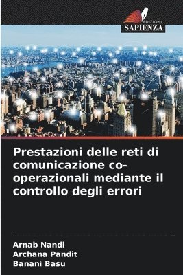 Arnab Nandi, Archana Pandit, Banani Basu - Prestazioni delle reti di comunicazione co-operazionali mediante il controllo degli errori, Häftad