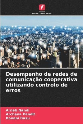 bokomslag Desempenho de redes de comunicação cooperativa utilizando controlo de erros