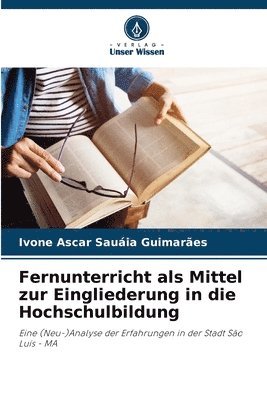 Fernunterricht als Mittel zur Eingliederung in die Hochschulbildung 1