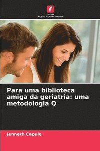 bokomslag Para uma biblioteca amiga da geriatria