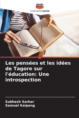 bokomslag Les pensées et les idées de Tagore sur l'éducation