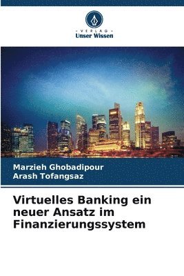 bokomslag Virtuelles Banking ein neuer Ansatz im Finanzierungssystem