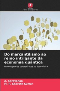 bokomslag Do mercantilismo ao reino intrigante da economia quntica