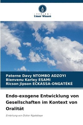 Endo-exogene Entwicklung von Gesellschaften im Kontext von Oralitt 1