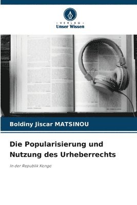 bokomslag Die Popularisierung und Nutzung des Urheberrechts