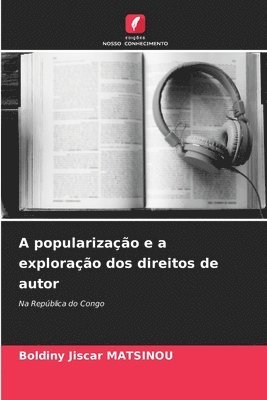 bokomslag A popularizao e a explorao dos direitos de autor