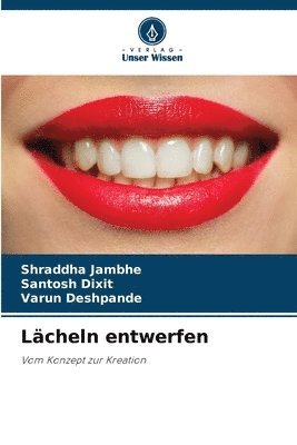 Shraddha Jambhe, Santosh Dixit, Varun Deshpande - Lächeln entwerfen, Häftad