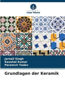 Jarnail Singh, Kaushal Kumar, Paramvir Yadav - Grundlagen der Keramik, Häftad