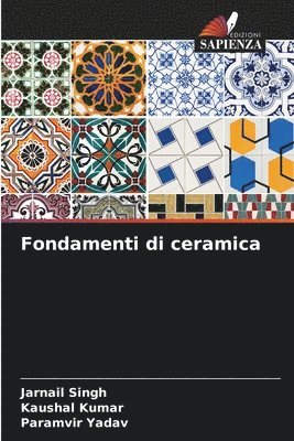 Jarnail Singh, Kaushal Kumar, Paramvir Yadav - Fondamenti di ceramica, Häftad