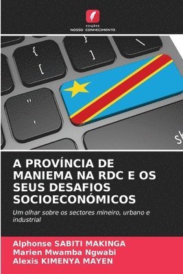 bokomslag A Província de Maniema Na Rdc E OS Seus Desafios Socioeconómicos
