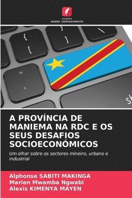 bokomslag A Provncia de Maniema Na Rdc E OS Seus Desafios Socioeconmicos