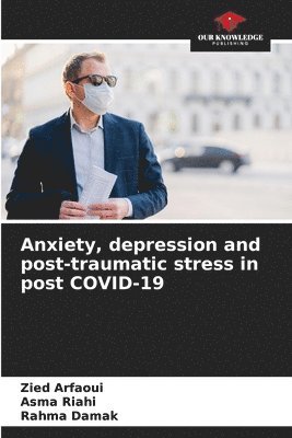 Anxiety, depression and post-traumatic stress in post COVID-19 1