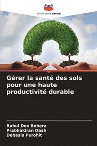 bokomslag Grer la sant des sols pour une haute productivit durable