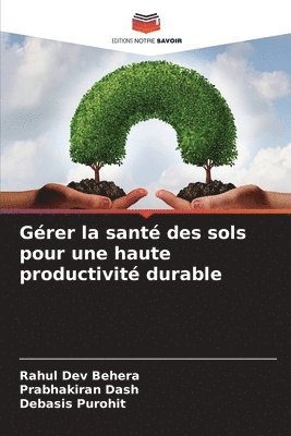 bokomslag Gérer la santé des sols pour une haute productivité durable
