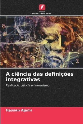 bokomslag A ciência das definições integrativas