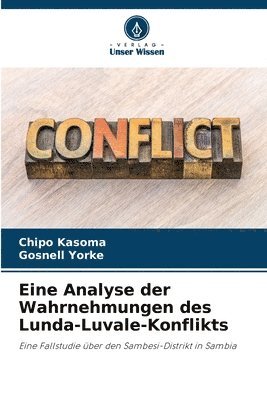 Eine Analyse der Wahrnehmungen des Lunda-Luvale-Konflikts