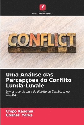 Uma Análise das Percepções do Conflito Lunda-Luvale