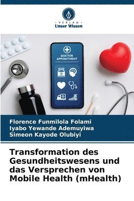 bokomslag Transformation des Gesundheitswesens und das Versprechen von Mobile Health (mHealth)