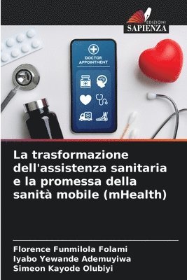 bokomslag La trasformazione dell'assistenza sanitaria e la promessa della sanit mobile (mHealth)