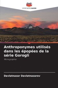 bokomslag Anthroponymes utiliss dans les popes de la srie Gorogli