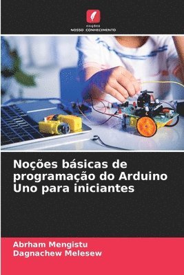 bokomslag Noes bsicas de programao do Arduino Uno para iniciantes