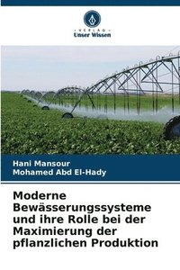 bokomslag Moderne Bewsserungssysteme und ihre Rolle bei der Maximierung der pflanzlichen Produktion