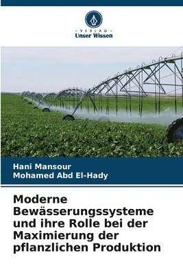 Moderne Bewsserungssysteme und ihre Rolle bei der Maximierung der pflanzlichen Produktion 1