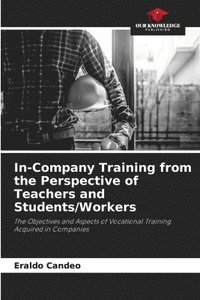 bokomslag In-Company Training from the Perspective of Teachers and Students/Workers