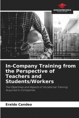 In-Company Training from the Perspective of Teachers and Students/Workers 1