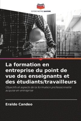 bokomslag La formation en entreprise du point de vue des enseignants et des tudiants/travailleurs