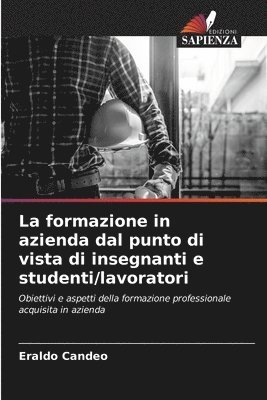 bokomslag La formazione in azienda dal punto di vista di insegnanti e studenti/lavoratori